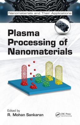 Plasma Processing of Nanomaterials - Sankaran, R Mohan (Editor)