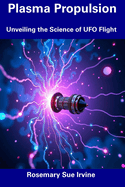 Plasma Propulsion: Unveiling the Science of UFO Flight