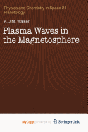 Plasma Waves in the Magnetosphere