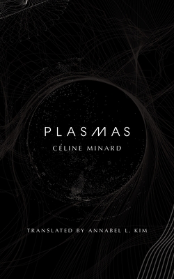 Plasmas - Minard, Cline, and Kim, Annabel L (Translated by)