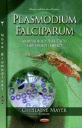 Plasmodium Falciparum: Morphology, Life Cycle & Health Impact