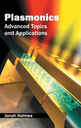 Plasmonics: Advanced Topics and Applications