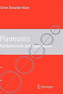 Plasmonics: Fundamentals and Applications - Maier, Stefan Alexander