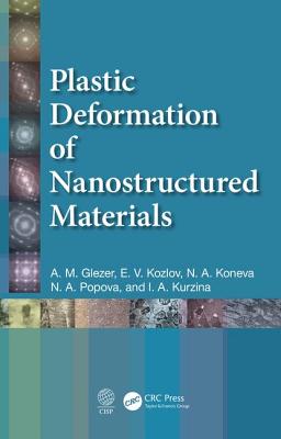 Plastic Deformation of Nanostructured Materials - Glezer, A.M., and Kozlov, E.V., and Koneva, N.A.