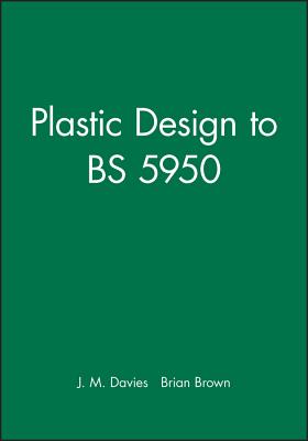 Plastic Design to Bs 5950 - Davies, J M, and Brown, Brian