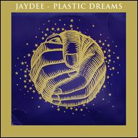 Plastic Dreams - Jaydee