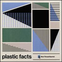 Plastic Facts - New Thread Quartet