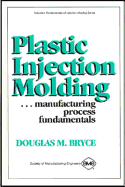 Plastic Injection Molding: Manufacturing Process Fundamentals - Bryce, Douglas M