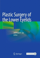 Plastic Surgery of the Lower Eyelids