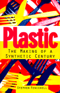Plastic: The Making of a Synthetic Century
