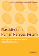 Plasticity in the Human Nervous System: Investigations with Transcranial Magnetic Stimulation