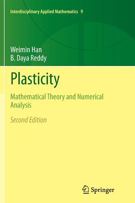 Plasticity: Mathematical Theory and Numerical Analysis - Han, Weimin, and Reddy, B Daya