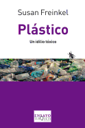 Plastico: Un Idilio Toxico