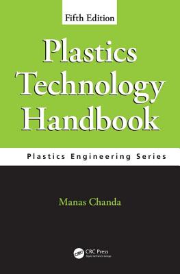 Plastics Technology Handbook - Chanda, Manas