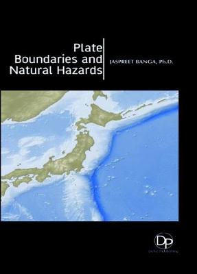 Plate Boundaries and Natural Hazards - Banga, Jaspreet (Editor)