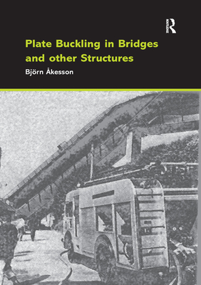 Plate Buckling in Bridges and Other Structures - kesson, Bjrn