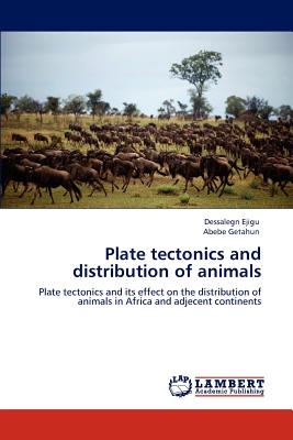 Plate tectonics and distribution of animals - Ejigu, Dessalegn, and Getahun, Abebe