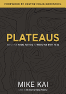 Plateaus: Move from Where You Are to Where You Want to Be