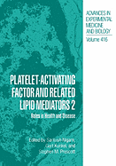 Platelet-Activating Factor and Related Lipid Mediators 2: Roles in Health and Disease