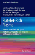 Platelet-Rich Plasma: Regenerative Medicine: Sports Medicine, Orthopedic, and Recovery of Musculoskeletal Injuries