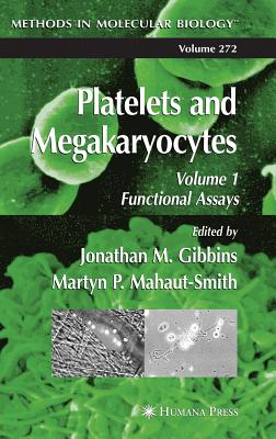 Platelets and Megakaryocytes: Volume 1: Functional Assays - Gibbins, Jonathan M (Editor), and Mahaut-Smith, Martyn P (Editor)