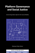 Platform Governance and Social Justice: Governing Hate Speech on Social Media