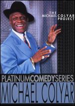 Platinum Comedy Series: Michael Colyar - The Michael Colyar Project - Chuck Vinson