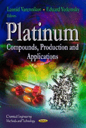 Platinum: Compounds, Production & Applications