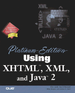 Platinum Edition Using XHTML, XML and Java 2 - Ladd, Eric, and O'Donnell, Jim, and Morgan, Mike