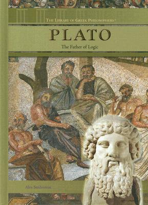 Plato: The Father of Logic - Sniderman, Alex