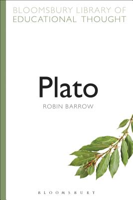 Plato - Barrow, Robin, and Bailey, Richard, Professor (Series edited by)