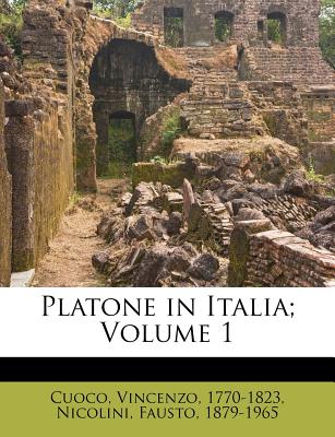 Platone in Italia; Volume 1 - Cuoco, Vincenzo, and Nicolini, Fausto