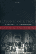 Platonic Questions: Dialogues with the Silent Philosopher