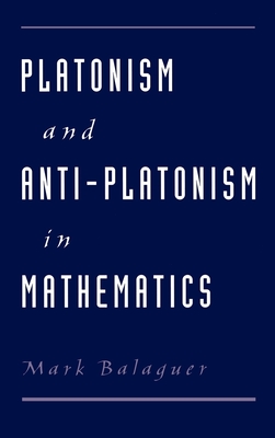 Platonism and Anti-Platonism in Mathematics - Balaguer, Mark