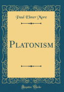 Platonism (Classic Reprint)