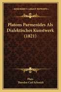 Platons Parmenides Als Dialektisches Kunstwerk (1821)