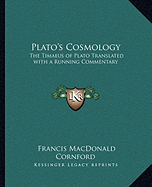 Plato's Cosmology: The Timaeus of Plato Translated with a Running Commentary