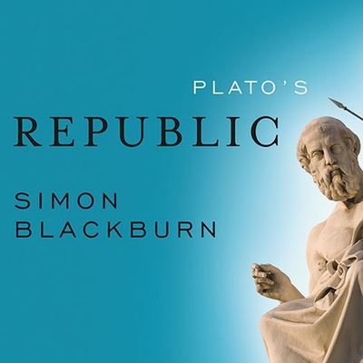 Plato's Republic: A Biography - Blackburn, Simon, and Vance, Simon (Read by)