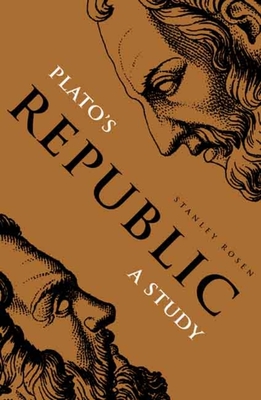 Plato's Republic: A Study - Rosen, Stanley