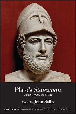 Plato's Statesman: Dialectic, Myth, and Politics - Sallis, John (Editor)