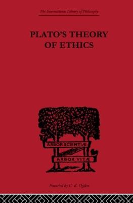 Plato's Theory of Ethics: The Moral Criterion and the Highest Good - Lodge, R.C.