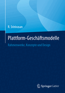 Plattform-Geschaftsmodelle: Rahmenwerke, Konzepte und Design