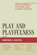 Play and Playfulness: Developmental, Cultural, and Clinical Aspects