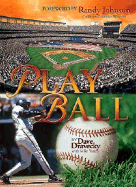 Play Ball - Dravecky, Dave, and Yorkey, Mike, and Johnson, Randy (Foreword by)