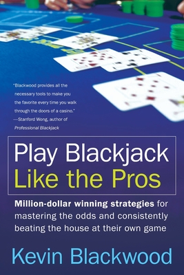 Play Blackjack Like the Pros - Blackwood, Kevin