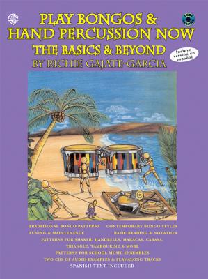 Play Bongos & Hand Percussion Now: The Basics & Beyond (Spanish, English Language Edition), Book & 2 CDs - Gajate-Garcia, Richie