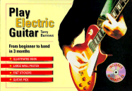 Play Electric Guitar: From Beginner to Band in 3 Months