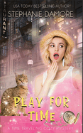 Play For Time: A Time Travel Mystery