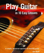 Play Guitar in 10 Easy Lessons - Buck, Jon