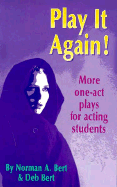 Play It Again!: More One-Act Plays for Acting Students